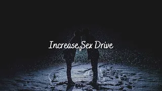 Increase Sex Drive - Subliminal Audio