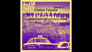 épisode 13 - Contre l'atome, écoféminismes et antinucléaire