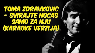 Toma Zdravković- Svirajte noćas samo za nju (Karaoke verzija)