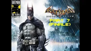 Batman 80th Anniversary Celebration Part 7:  Arkham Asylum Part 7 (Finale)