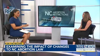 On the Record: Examining the impact of changes to NC abortion law