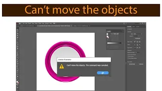 Unlocking the Secrets: Solve the 'Can't Move Objects. The Command Was Canceled' Illustrator Problem