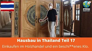 Hausbau in Thailand Teil 17, einkaufen im Holzhandel und ein beschi**enes Klo.