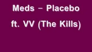 Meds - Placebo feat. Alison Mosshart (The Kills)