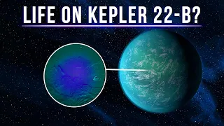 Could There Be life On Kepler 22-B?