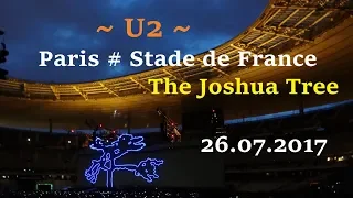 U2 Live @ The Joshua Tree - Full concert - Paris, 26.07.2017