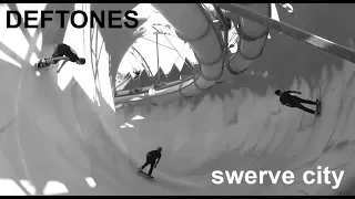 DEFTONES  - Swerve City (Red Bull Skateboarding)