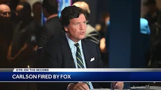 OTR: What's next for Tucker Carlson after Fox News firing?