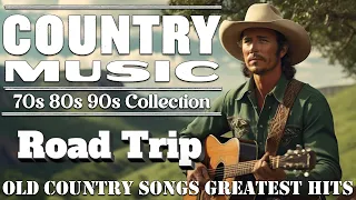 Greatest Road Trip Old Country Songs 70s 80s Collection - George Strait, Garth Brooks, Randy Travis