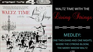 Living Strings - Medley: One Thousand Nights, Where The Citrons Bloom, The Merry Widow Waltz