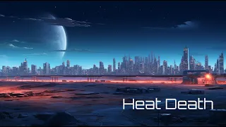 Heat Death - Future Ambient / Sci-Fi Music for Concentration, Focus and Relaxation