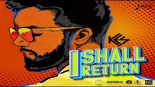 Kes - I Shall Return "2018 Soca" (Official Audio)