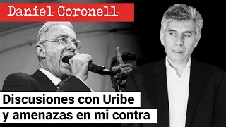 Discusiones con Alvaro Uribe y amenazas en mi contra