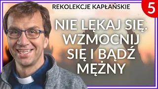 Nie lękaj się. Wzmocnij się i bądź mężny | Remi Recław SJ