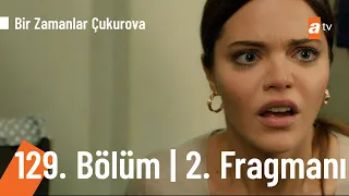 Bir Zamanlar Çukurova 129. bölüm 2. Fragmanı | ''Seninle uğraşacağım!'' @BZC