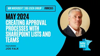 MN365 User Group May 2024 | Creating approval processes with SharePoint Lists and Teams