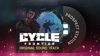 The Cycle: Frontier - Official Soundtrack - Prospect Station