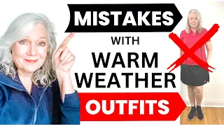 Mistakes Styling Outfits & How To Look Chic With Warm Weather Fashions Women Over 50 & 60