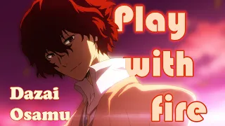 [AMV] Dazai Osamu - Play With Fire