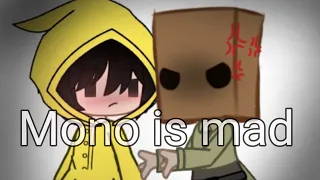 Mono is mad//Mono x Six//Little Nightmares 2//(GachaClub//