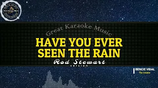 Have You Ever Seen The Rain (KARAOKE) Rod Stewart