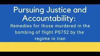 Pursuing Justice and Accountability: Remedies for those murdered in the bombing of flight PS752