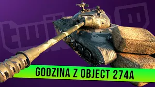 Godzina z Object 274a - nagroda za maraton - czy warto się męczyć?