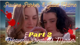 Pauline Parker & Juliet Hulme   Heavenly Creatures Murder part 2