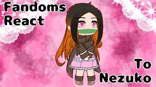 Fandoms react to Nezuko Kamado | part 3/6 | Demon slayer / Kimetsu no yaiba |