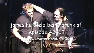 james hetfield being drunk as fuck (2000) - live w/motörhead