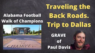 Trip to Dallas Day 1. Grave of Paul Davis and Alabama Football Walk of Champions.