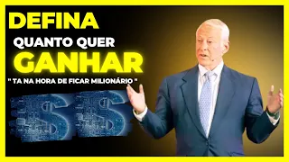 DEFINA QUANTO QUER GANHAR | USE OS SEGREDOS DOS MILIONÁRIOS PARA AUMENTAR SUA RENDA - BRIAN TRACY