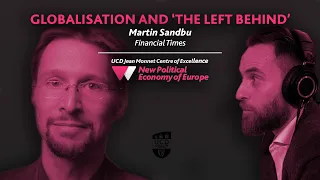 Globalisation and the left behind - Martin Sandbu | Europe's New Political Economy Podcast (S01EP08)