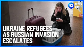 Ukraine Residents Flee Their Country As Putin's Russia Attacks | 10 News First