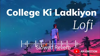 Meri Chahat Meri Aarzoo Ke Liye Slowed &Reverb Apni Masumiyat Ko Na Rusbha Karo Lofi ll AN EMOTION I