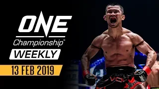 ONE Championship Weekly | 13 February 2019