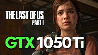 The Last Of Us Part 1 PC 2023 On GTX 1050 Ti + i5 3470 | Best Settings