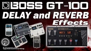 BOSS GT 100 All DELAY and REVERB Effects