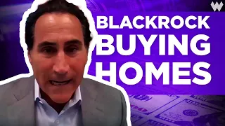 Why BlackRock Is Buying TONS of Homes - Michael Pento