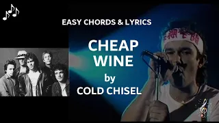 Cheap Wine By Cold Chisel - Easy Guitar Chords And Lyrics