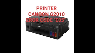 Cara Mengatasi Kode Error E05 Printer Canoon G2010 #Eror #Code #E05 # Canoon