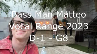 Bass Man Matteo Vocal Range 2023 (D-1 - G8)