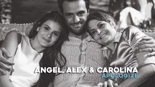 Angel, Alex & Carolina | Apologize