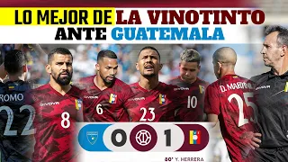 ✅LO MEJOR DE VENEZUELA VS GUATEMALA - RESUMEN GUATEMALA 0 VENEZUELA 1