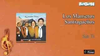 Los Manseros Santiagueños de Leocadio Torres - Sin ti