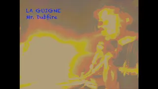 La Guigne --- Mr. Dubfire