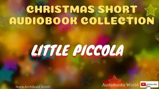 Audiobook Cute Christmas Story - Little Piccola by Nora Archibald Smith | Audiobooks World