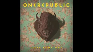 OneRepublic - Love Runs Out (Extended Edit) (Official Audio)