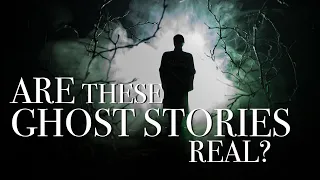 Are These Ghost Stories Real Or Fake?