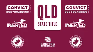 Convict Bodyboarding QLD State Titles 2024 - Presented by Inverted Bodyboarding - LIVE STREAM